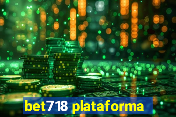 bet718 plataforma